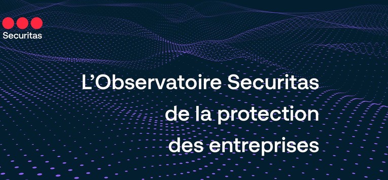 3e Observatoire Securitas de protection des entreprises