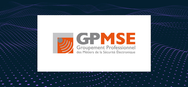 Le Groupement professionnel des métiers de la sécurité électronique (GPMSE) se réorganise